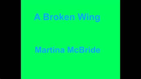 with a broken wings lyrics|martina mcbride a broken wing.